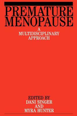 Premature Menopause by Dani Singer, Myra Hunter