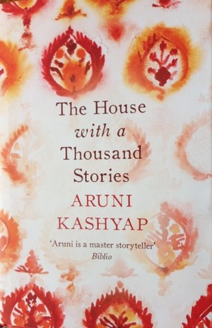 The House with a Thousand Stories by Aruni Kashyap