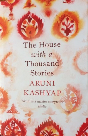 The House with a Thousand Stories by Aruni Kashyap