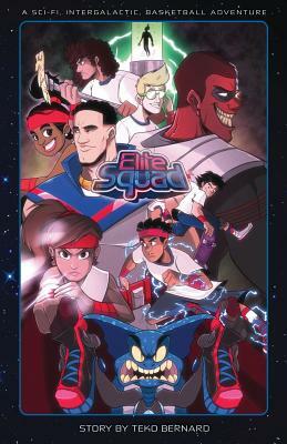 Elite Squad: A Sci-Fi Intergalactic Basketball Adventure by Wayne L. Wilson, Teko Bernard