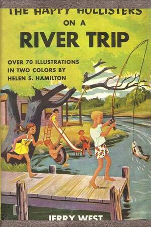 The Happy Hollisters on a River Trip by Jerry West
