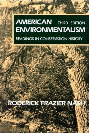 American Environmentalism: Readings in Conservation History by Roderick Frazier Nash