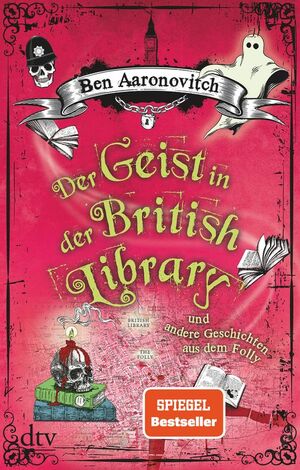 Der Geist in der British Library und andere Geschichten aus dem Folly by Ben Aaronovitch