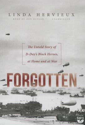 Forgotten: The Untold Story of D-Day's Black Heroes, at Home and at War by Linda Hervieux