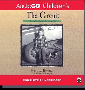 The Circuit: Stories from the Life of a Migrant Child by Francisco Jiménez