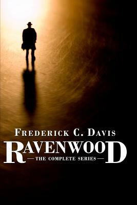 Ravenwood: The Complete Series by Frederick C. Davis