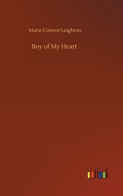 Boy of My Heart by Marie Connor Leighton