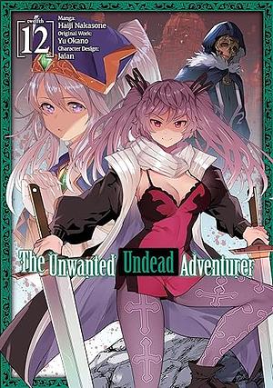 The Unwanted Undead Adventurer (Manga) Volume 12 by Yu Okano