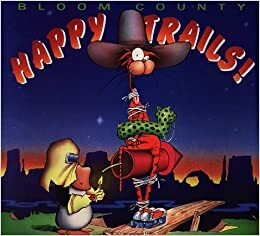 Happy Trails! by Berkeley Breathed