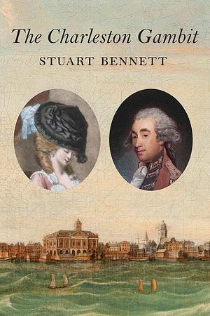 The Charleston Gambit by Stuart Bennett