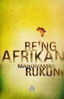 Being Afrikan by Mandivamba Rukuni