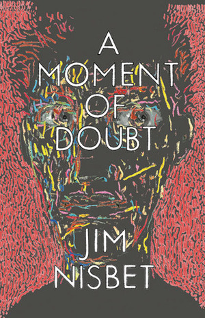A Moment of Doubt by Jim Nisbet