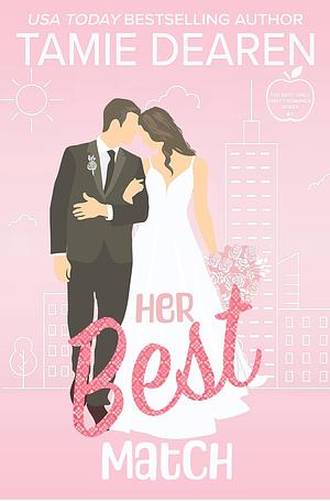 Her Best Match: A Romantic Comedy by Tamie Dearen