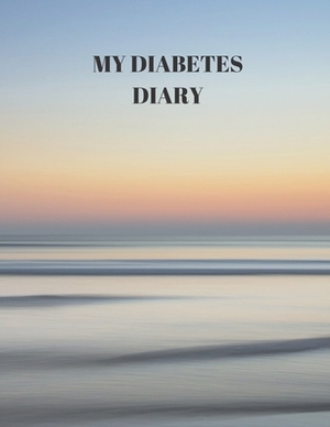 My Diabetes Diary: 90 PAGES OF 8.5 x 11 INCH DAILY RECORD OF YOUR DIABETES CONDITION by Larry Sparks