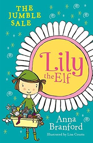 Lily the Elf: The Jumble Sale by Anna Branford