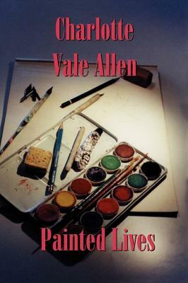 Painted Lives by Charlotte Vale Allen