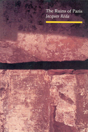 The Ruins of Paris by Mark Treharne, Jacques Réda, Jacques Réda