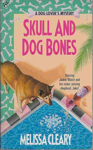 Skull and Dog Bones by Melissa Cleary, Melissa Cleary