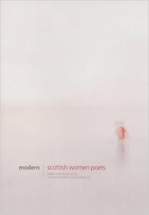 Modern Scottish Women Poets by Michel Byrne