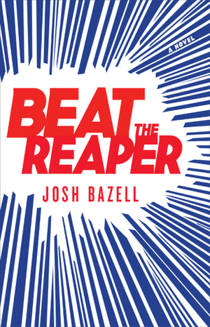 Beat the Reaper by Josh Bazell