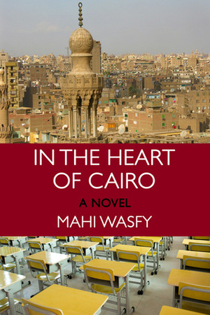 In the Heart of Cairo by Mahi Wasfy