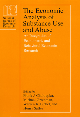 The Economic Analysis of Substance Use and Abuse: An Integration of Econometric and Behavioral Economic Research by 