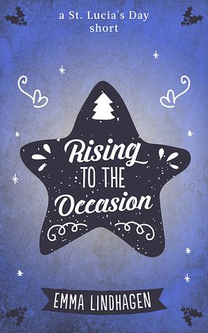 Rising to the Occasion by Emma Lindhagen