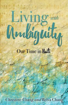 Living with Ambiguity by Belva Chang, Christine Chang