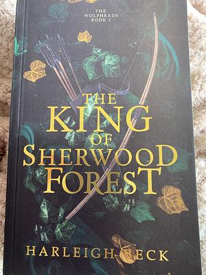 The King of Sherwood Forest by Harleigh Beck