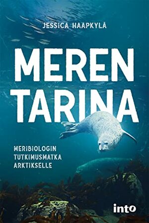 Meren tarina – Meribiologin tutkimusmatka Arktikselle by Jessica Haapkylä