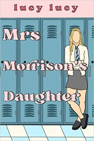 Mrs Morrison's Daughter by Lucy Lucy