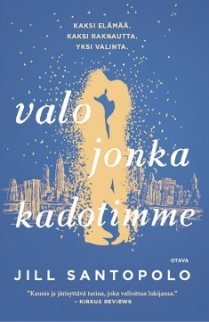 Valo jonka kadotimme by Jill Santopolo