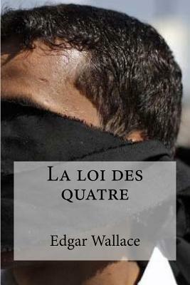 La loi des quatre by Edgar Wallace