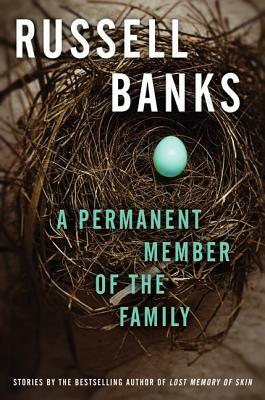 A Permanent Member of the Family by Russell Banks