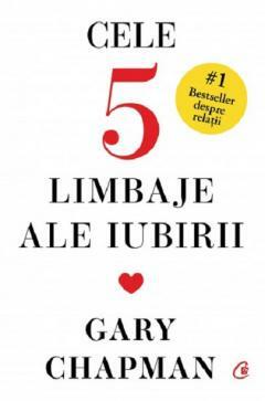 Cele 5 limbaje ale iubirii by Gary Chapman