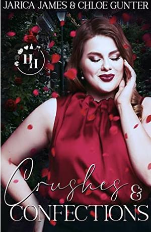 Crushes and Confections by Jarica James, Chloe Gunter
