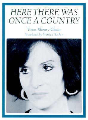 Here There Was Once a Country by Marilyn Hacker, Vénus Khoury-Ghata