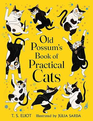 Old Possum's Book of Practical Cats by T.S. Eliot