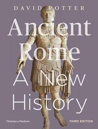 Ancient Rome: A New History by David Potter