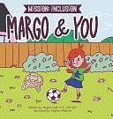 Mission: Inclusion Margo and You by Fiction › General