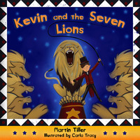 Kevin and the Seven Lions by Martin Tiller