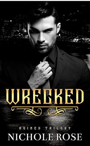 Wrecked by Nichole Rose