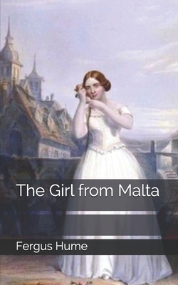 The Girl from Malta by Fergus Hume