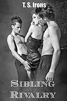 Sibling Rivalry by T.S. Irons