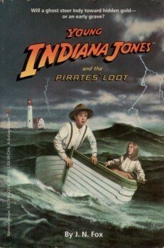 Young Indiana Jones and the Pirates' Loot by J.N. Fox
