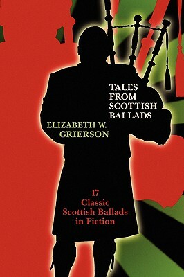 Tales from Scottish Ballads by Elizabeth W. Grierson