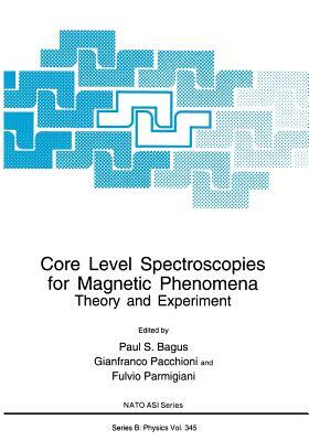 Core Level Spectroscopies for Magnetic Phenomena: Theory and Experiment by 