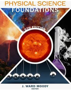 Physical Science Foundations by J. Ward Moody