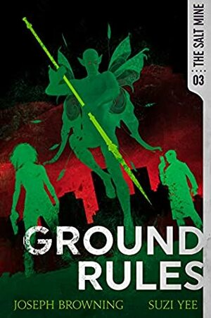 Ground Rules (The Salt Mine Book 3) by Suzi Yee, Joseph Browning