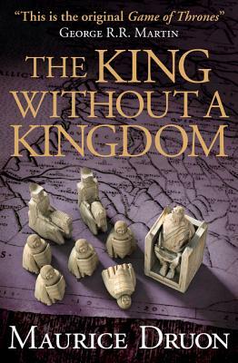 The King Without a Kingdom by Maurice Druon